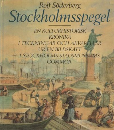 STOCKHOLMSSPEGEL. En kulturhistorisk krönika i…