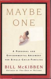 Maybe One: A Personal and Environmental Argument for Single-Child Families.