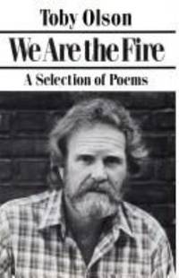 We Are the Fire : A Selection of Poems
