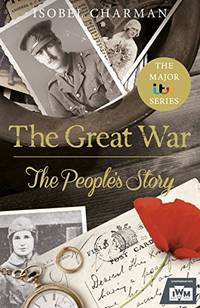 The Great War: The People's Story (Official TV Tie-In)