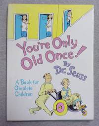 You're Only Old Once: A Book for Obsolete Children