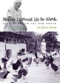 Mama Learned Us to Work : Farm Women in the New South