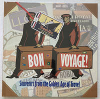 Bon Voyage! Souvenirs from the Golden Age of Travel.