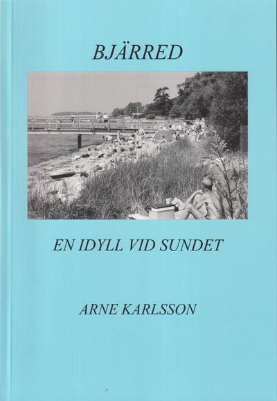 Bjärred. En idyll vid Sundet. Egna upplevelser…