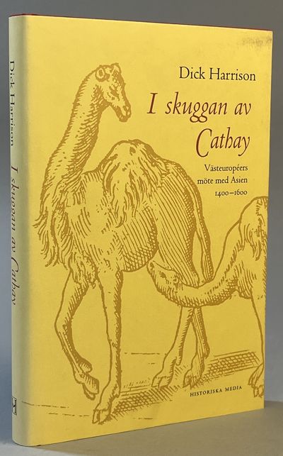 I skuggan av Cathay. Västeuropéers möte med Asien…