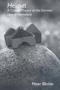 Heimat - A Critical Theory of the German Idea of Homeland