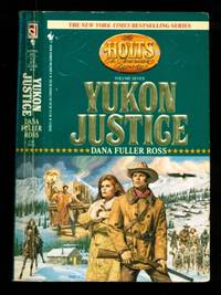 The Holts - An American Dynasty #7 - Yukon Justice by Ross, Dana Fuller - 1992