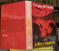 A CASE OF NEED by HUDSON, Jeffrey (pseud. of Michael Crichton - 1968