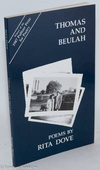 Thomas and Beulah; poems by Rita Dove - Paperback - First Edition - 1986 - from Bolerium Books Inc., ABAA/ILAB (SKU: 31266)