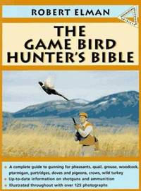 The Gamebird Hunter's Bible