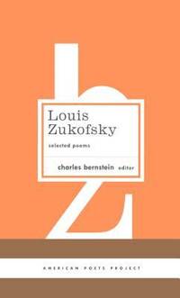 image of Louis Zukofsky: Selected Poems : (American Poets Project #22)