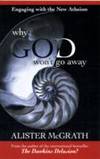 Why God Won&#039;t Go Away by McGrath, Alister, DPhil, DD