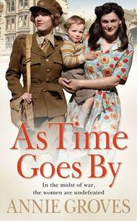 AS TIME GOES BY: An Unforgettable Historical Saga of Resilience and Romance in Wartime Liverpool