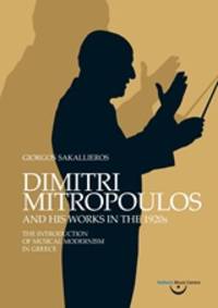  Dimitri Mitropoulos and His Works in the 1920s - The Introduction of Musical Modernism in Greece