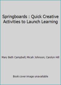 Springboards : Quick Creative Activities to Launch Learning