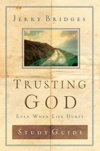 Trusting God : Even When Life Hurts