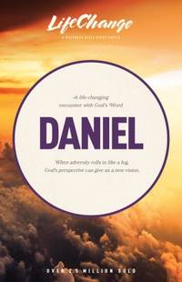 Daniel : A Life-Changing Encounter with God's Word