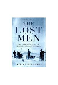 The Lost Men: The Harrowing Story of Shackleton's Ross Sea Party