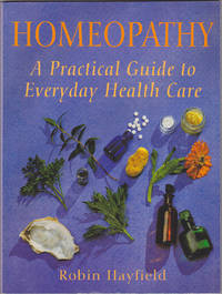 Homeopathy: A Practical Guide to Everyday Health Care