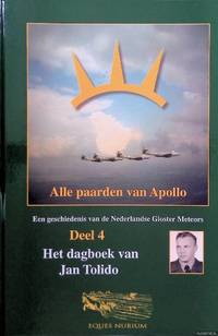 cover of Alle paarden van Apollo. Een geschiedenis van alle 266 Nederlandse Gloster Meteors - Deel 4
