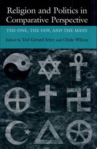 Religion and Politics in Comparative Perspective: The One, The Few, and The Many