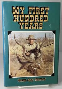 My first hundred years (Centennial alumni history series / Oklahoma State University Foundation) by Theodor Henry Mittendorf - 1992