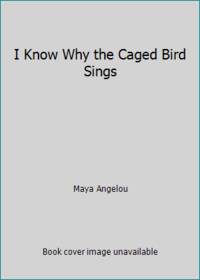 I Know Why the Caged Bird Sings by Maya Angelou - 1999