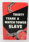 Thirty Years a Watch Tower Slave: The Confessions of a Converted Jehovah's Witness