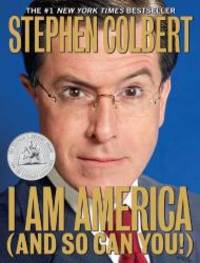 I Am America (And So Can You!) by Stephen Colbert - 2009-08-07