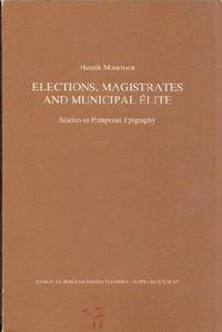 Elections, Magistrates and Municipal Élite. Studies in Pompeian Epigraphy. (Analecta romana...