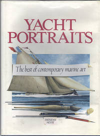 YACHT PORTRAITS: The Best of Contemporary Marine Art by HOARE, Karen (editor) - (1987)