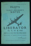 Pilot's and Flight Engineer's Notes: Liberator III, V, VI & VIII