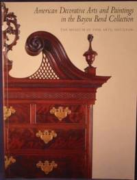 American Decorative Arts and Paintings in the Bayou Bend Collection by David B.; Michael K. Brown; Elizabeth Ann Coleman; Emily Ballew Neff Warren - Paperback - First Edition - 1998 - from Ultramarine Books (SKU: 002851)