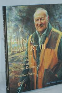 John M. Harbert III: Marching to the Beat of a Different Drummer
