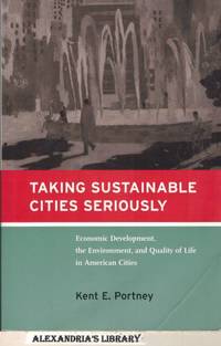 Taking Sustainable Cities Seriously: Economic Development, the Environment, and Quality of Life...