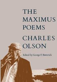 The Maximus Poems by Charles Olson