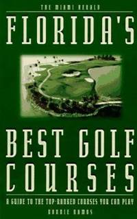 Florida's Best Golf Courses: A Guide to the Top-Ranked Courses You Can Play