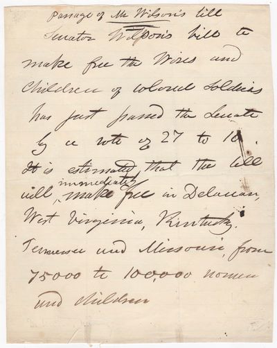[Manuscript] Passage of Wilson's Bill … to make free the wives and children of colored soldiers has passed the senate