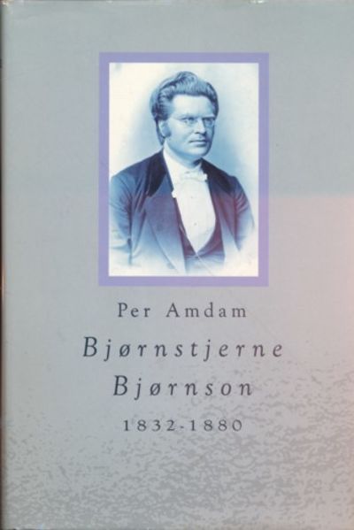 Bjørnstjerne Bjørnson. Kunstneren og…