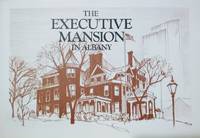 The Executive Mansion in Albany:  A Century of New York History