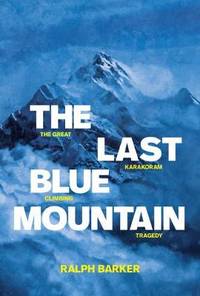 cover of The Last Blue Mountain: The great Karakoram climbing tragedy