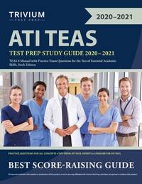 ATI TEAS Test Prep Study Guide 2020-2021: TEAS 6 Manual with Practice Exam Questions for the Test...