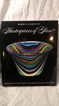 image of MASTERPIECES OF GLASS, A WORLD HISTORY FROM CORNING MUSEUM OF GLASS