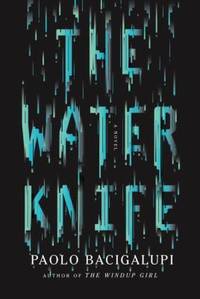 The Water Knife de Paolo Bacigalupi - 2015