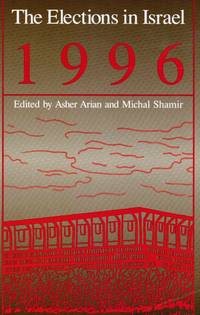 The Elections in Israel 1996 by Arian, Asher &  Michal Shamir - 1999