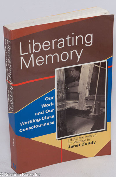 Liberating memory, our work and our working-class consciousness