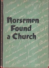cover of Norsemen Found a Church an Old Heritage in a New Land Prepared on the Occasion of the Centennial of the Founding of the Synod for the Norwegian Evangelical Lutheran Church of America 1853-1953