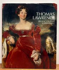 Thomas Lawrence: Regency Power & Brilliance