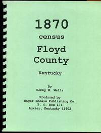 1870 Census Floyd County Kentucky by Wells, Bobby W