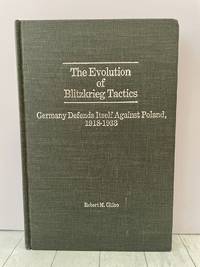 The Evolution of Blitzkrieg Tactics: Germany Defends Itself Against Poland, 1918-1933...